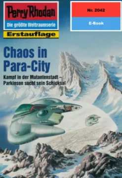 Perry Rhodan 2042: Chaos in Para-City