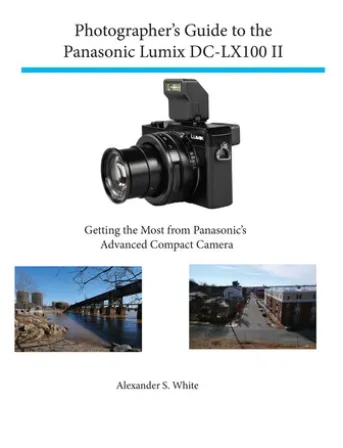 Photographer's Guide to the Panasonic Lumix DC-LX100 II
