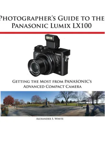 Photographer's Guide to the Panasonic Lumix LX100