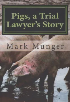 Pigs, a Trial Lawyer's Story
