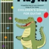Play It! Children's Songs for Guitar