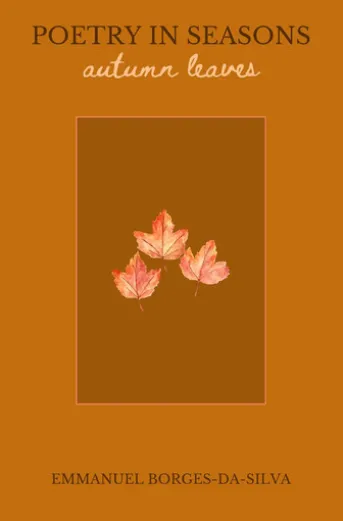 Poetry in Seasons: Autumn Leaves