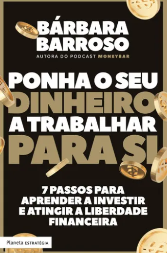 Ponha o Seu Dinheiro a Trabalhar para Si