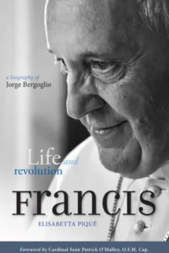 Pope Francis: Life and Revolution