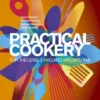 Practical Cookery for the Level 3 NVQ and VRQ Diploma, 6th edition