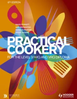 Practical Cookery for the Level 3 NVQ and VRQ Diploma, 6th edition