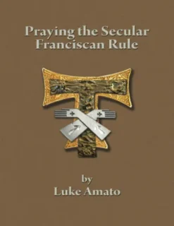 Praying the Secular Franciscan Rule