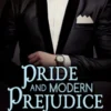 Pride and Modern Prejudice