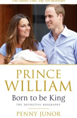 Prince William: Born to be King