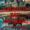 Producent in Nood (Een Magnolia Bay Mysterie—Boek 7)