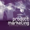 Product Marketing for Technology Companies