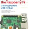 Programming the Raspberry Pi, Second Edition: Getting Started with Python