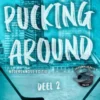 Pucking around - deel 2