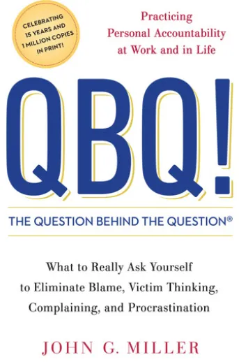 QBQ! The Question Behind the Question