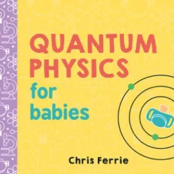 Quantum Physics for Babies