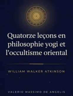 Quatorze leçons en philosophie yogi et l'occultisme oriental