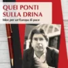 Quei ponti sulla Drina