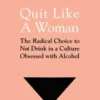 Quit Like a Woman