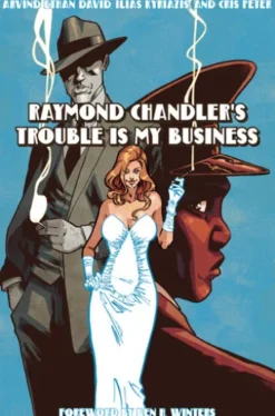 Raymond Chandler's Trouble Is My Business