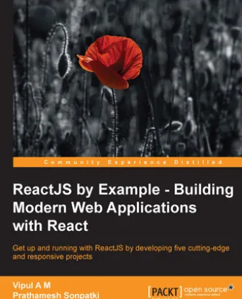 ReactJS by Example - Building Modern Web Applications with React