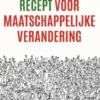 Recept voor maatschappelijke verandering