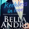 Reckless In Love: The Maverick Billionaires, Book 2