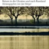 Reisen in die Ukraine und nach Russland
