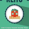 REITS: How to Build Passive Income from Real Estate Investment Trust
