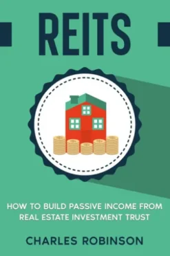 REITS: How to Build Passive Income from Real Estate Investment Trust