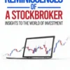 Reminiscences of a Stockbroker: Insights to the World of Investment