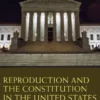 Reproduction and the Constitution in the United States