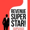Revenue Superstar! - The Simple Rules of Hotel Revenue Management