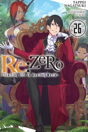 Re:ZERO -Starting Life in Another World-, Vol. 26 (light novel)
