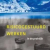 Risicogestuurd werken in de praktijk