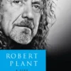Robert Plant: A Life