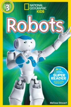 Robots (National Geographic Kids Readers, Level 3)
