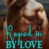 Roped in by Love: The Complete Series
