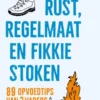 Rust, regelmaat en fikkie stoken