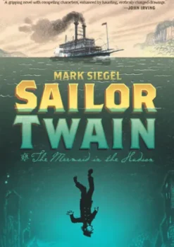 Sailor Twain: Or: The Mermaid in the Hudson