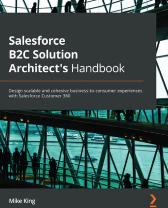 Salesforce B2C Solution Architect's Handbook