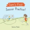Sam's First Soccer Practice