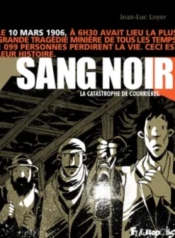 Sang Noir. La catastrophe de Courrières