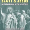 Scott & Jesus: Lost Comedy Duo of the Scriptures