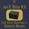 Secrets from the Deed Box of John H. Watson M.D. : Four Untold Adventures of Sherlock Holmes