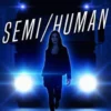 Semi/Human