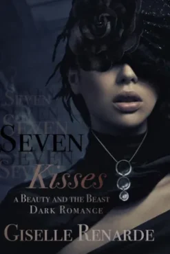 Seven Kisses: A Beauty and the Beast Dark Romance