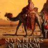 Seven Pillars of Wisdom & The Evolution of a Revolt