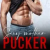 Sexy Motherpucker