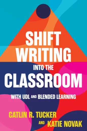 Shift Writing into the Classroom with UDL and Blended Learning