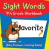 Sight Words 4th Grade Workbook (Baby Professor Learning Books)